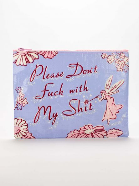 LARGE ZIP POUCH: F*CK WITH MY SH*T