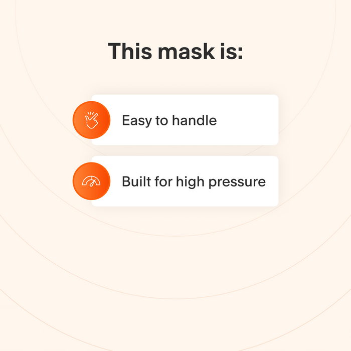 This mask is easy to take apart and make adjustments to and maintains a secure seal even at high therapy pressures.