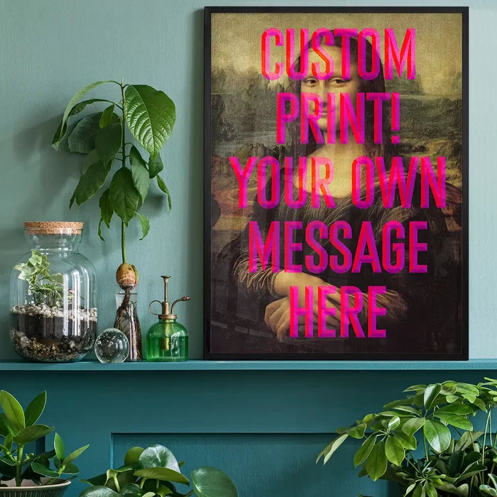 Custom Mona Lisa Quote Print, quirky altered art print black framed on a living room shelf