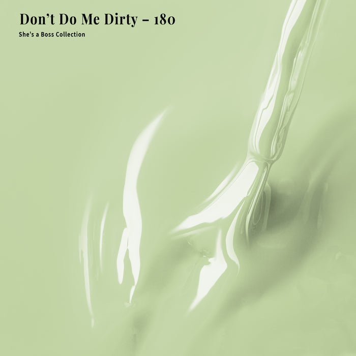 Don't Do Me Dirty - 180 - Gel Polish