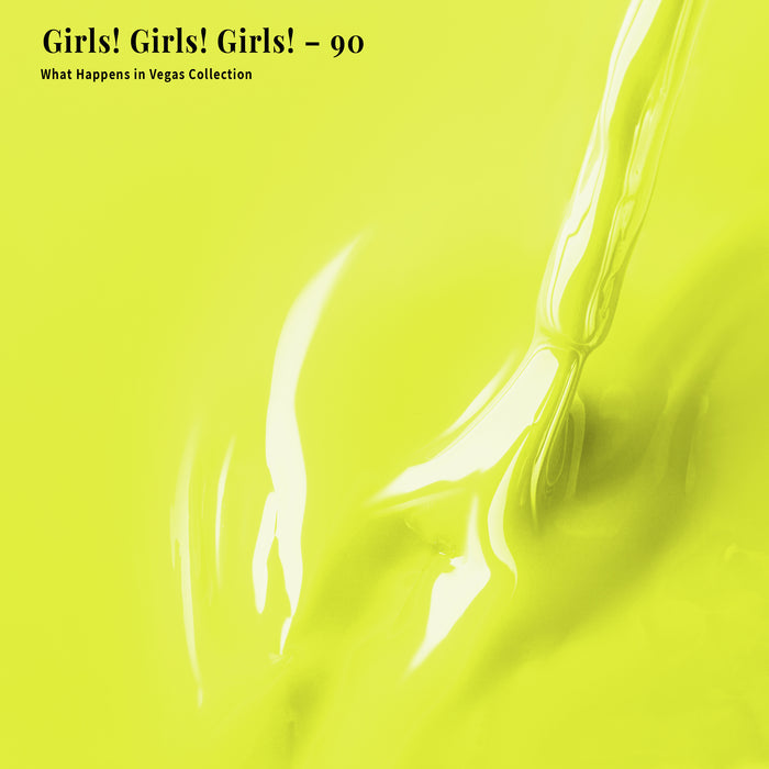 Girls! Girls! Girls! - 90 - Gel Polish