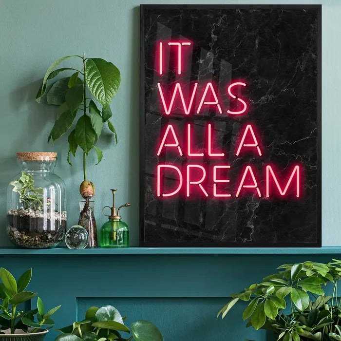 It Was All A Dream Neon Print black framed on a living room shelf