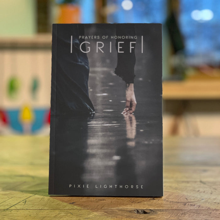 Prayers of Honoring Grief